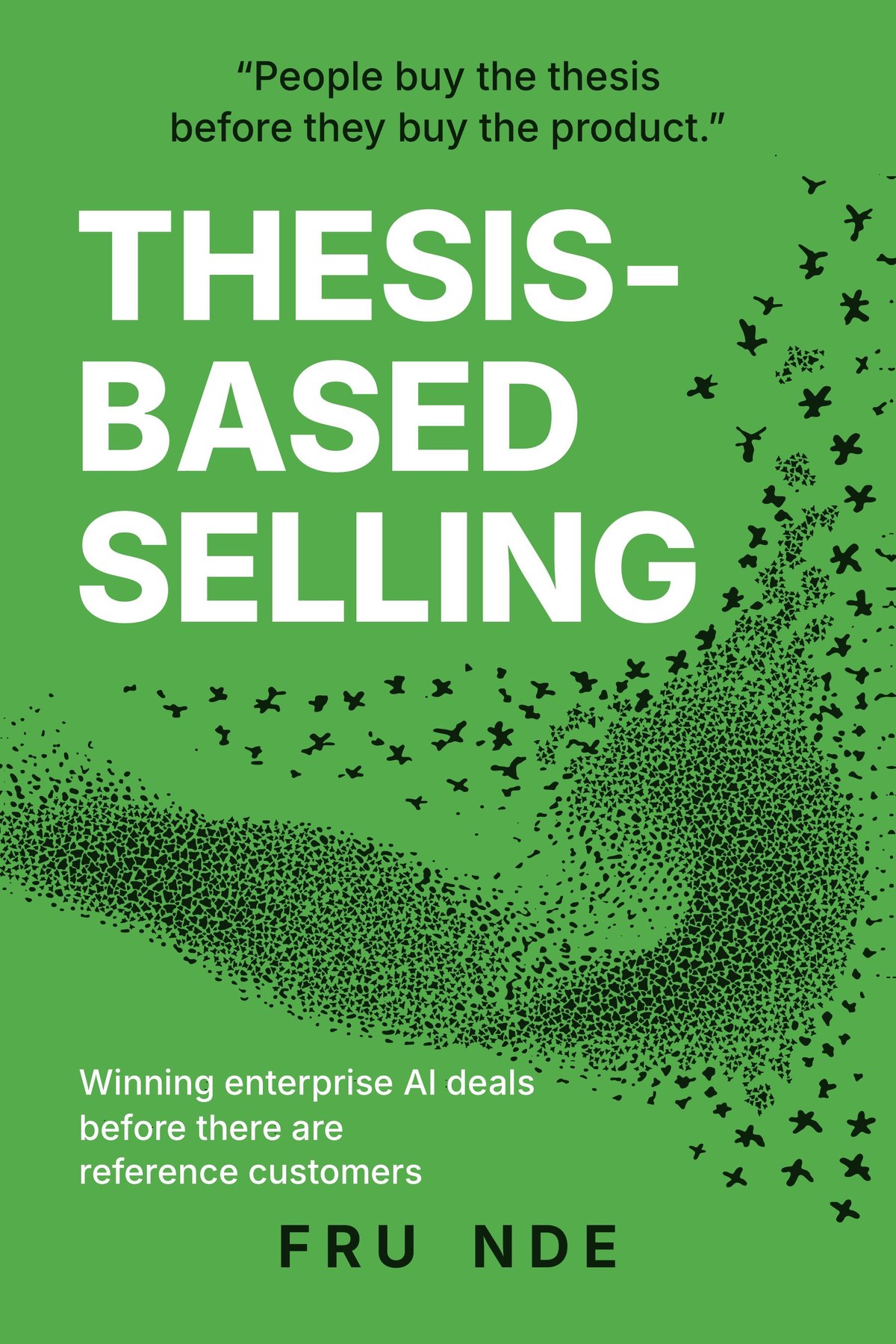 The cover of Thesis-Based Selling: a murmuration of starlings